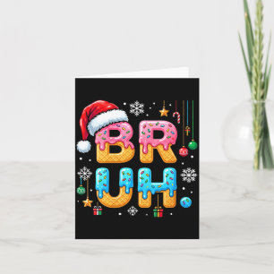 Womens Bruh Christmas Meme Ice Cream Drip Funny Sa Card