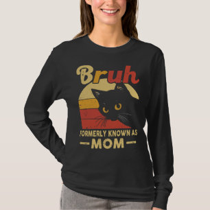 Womens Bruh Formerly Known As Mum Mother's Day T-Shirt