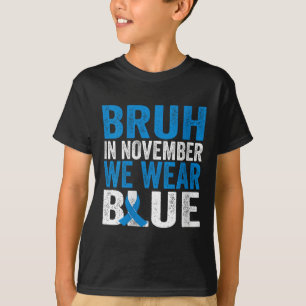 Womens Bruh In November We Wear Blue Diabetes Awar T-Shirt