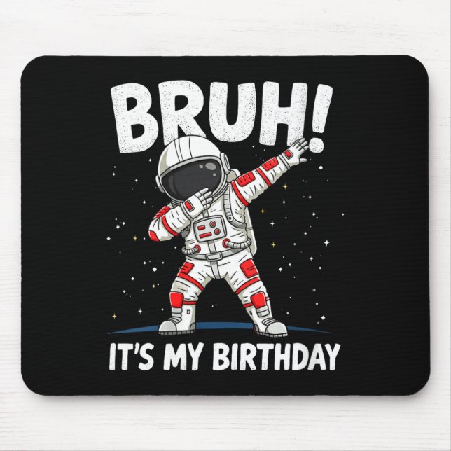 Womens Bruh It's My Birthday Dabbing Astronaut 1 2 Mouse Pad (Front)