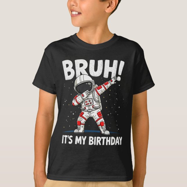 Womens Bruh It's My Birthday Dabbing Astronaut 1 2 T-Shirt (Front)