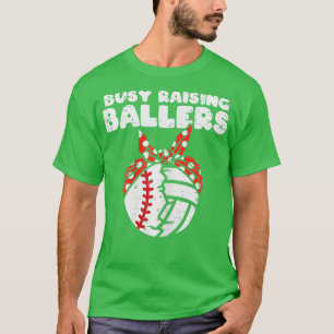 Womens Busy Raising Ballers Baseball Volleyball Mo T-Shirt