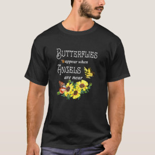 Womens Butterflies Appear When Angels Are Near But T-Shirt