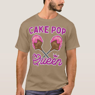 Womens Cake Pop Queen Baker Cake Lover Funny Cake  T-Shirt