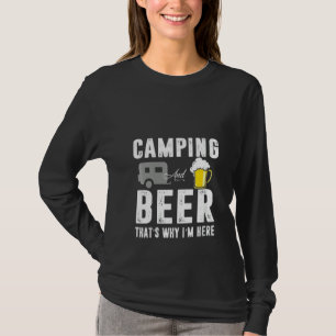 Womens Camping Beer That's Why I Am Here T-Shirt
