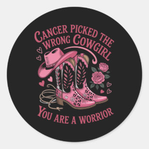 Womens Cancer Picked The Wrong Cowgirl You Are A W Classic Round Sticker