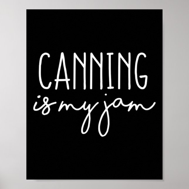 Womens Canning Is My Jam Funny Homesteading Homest Poster (Front)
