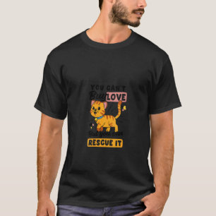 Womens Can't Buy Love But Rescue It Cat Adoption T-Shirt