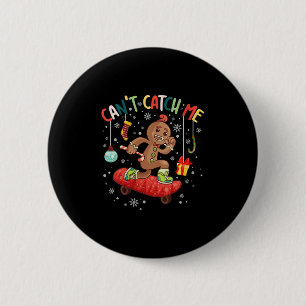 Womens Can't Catch Me Christmas Skateboarding Ging 6 Cm Round Badge