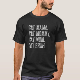Womens Cat Mama Mummy Mum Bruh Cat   Crazy Cat Mum T-Shirt