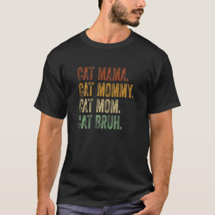Womens Cat Mama Mummy Mum Bruh Cat   Crazy Cat Mum T-Shirt