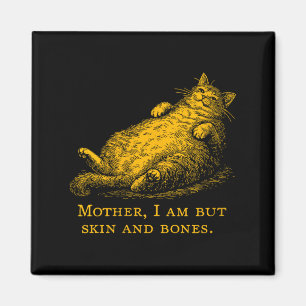 Womens Cat Mother I Am But Skin And Bones Funny Vi Magnet