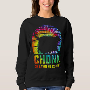 Womens Cat Mum Chonk Oh Lawd He Comin' Tie Dye Cat Sweatshirt
