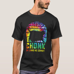 Womens Cat Mum Chonk Oh Lawd He Comin' Tie Dye Cat T-Shirt