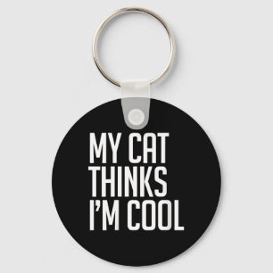 Womens Cat Thinks Cool Sarcastic Birthday Quote Key Ring