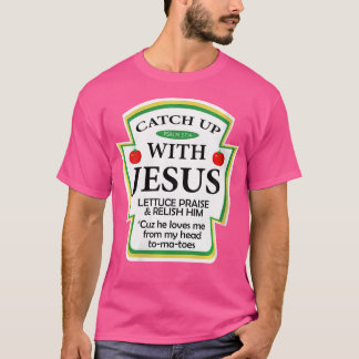Womens Catchup With Jesus Funny Christian Gift T-Shirt