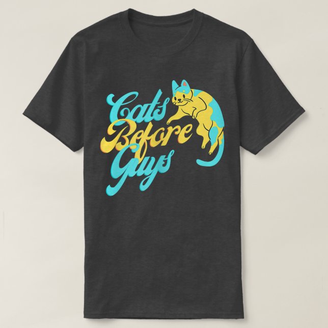 Womens CATS BEFORE GUYS  T-Shirt (Design Front)