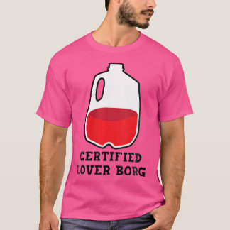 Womens Certified Lover B.O.R.G. Drinking Design T-Shirt