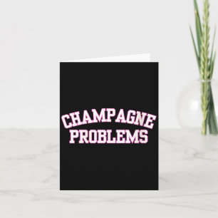 Womens Champagne Problems Funny Quote Day Drinking Card