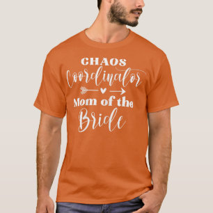 Womens Chaos Coordinator Mum Of The Bride T-Shirt
