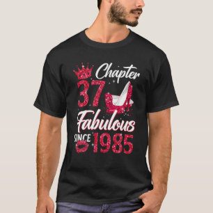 Womens Chapter 37 Fabulous Since 1985 37Th Birthda T-Shirt