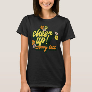 WOMEN'S CHEER UP WORRY LESS SHORT SLEEVE T SHIRT 