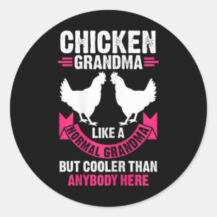 Womens Chicken Grandma Like A Normal Grandma But C Classic Round Sticker