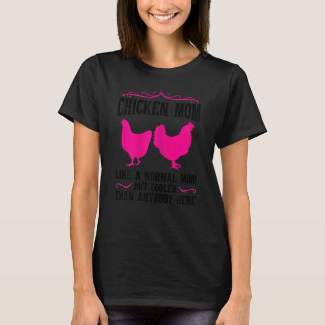 Womens Chicken Mum Like A Normal Chickens T-Shirt (Front)