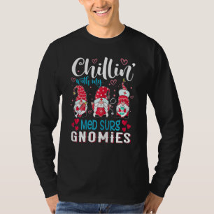 Womens Chillin With My Med Surg Gnomies Funny Nurs T-Shirt