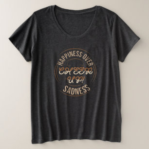 WOMEN'S CHOOSE HAPPY CHEER UP PLUS SIZE TEE