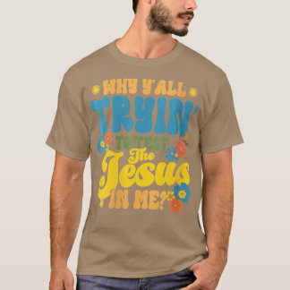 Womens Christian Retro Why Yall Tryin To Test The  T-Shirt