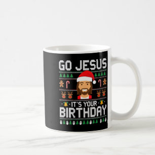 Womens Christmas Go Jesus It's Your Birthday - Fun Coffee Mug