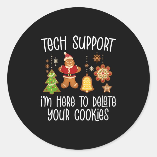 Womens Christmas Tech Suprt Here To Delete Cookie  Classic Round Sticker (Front)