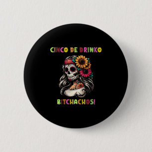Womens Cinco De Mayo Funny Mexican Party Cinco De 6 Cm Round Badge