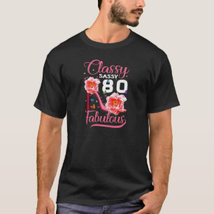 Womens Classy Sassy 80 Fabulous 80Th Birthday Part T-Shirt