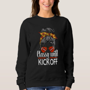 Womens Classy Until Kickoff Football Messy Bun Wom Sweatshirt