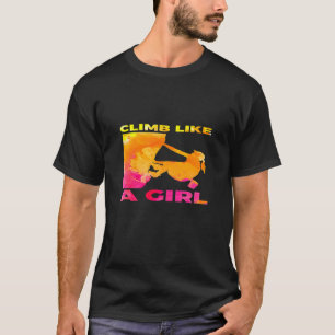 Womens Climb Like A Girl Funny Rock Climbing Bould T-Shirt