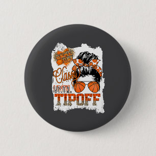 Womens Cly Until Tip-off Funny Quote Basketball Me 6 Cm Round Badge