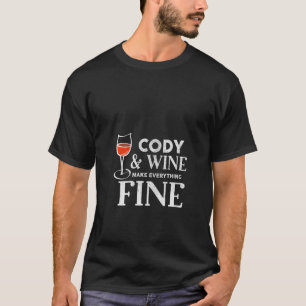 Womens Cody And Wine Make Everything Fine  Name Co T-Shirt