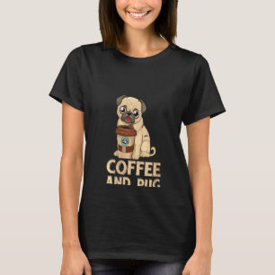 Womens Coffee And Pug T-Shirt