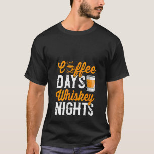 Womens Coffee Days Whiskey Funny Drinking Drinker T-Shirt