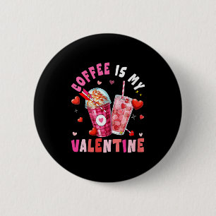 Women's Coffee Is My Valentine Hearts Matching Dri 6 Cm Round Badge