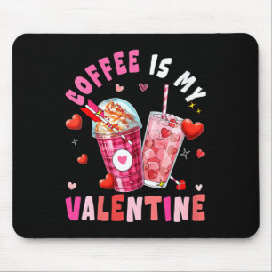 Womens Coffee Is My Valentine Hearts Matching Drin Mouse Pad