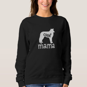 Womens Collie Dog Mama  Cute Border Collie Dog  Ow Sweatshirt