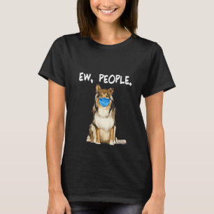 Womens Collie Ew People Dog Wearing Face Mask T-Shirt