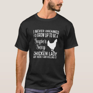 Womens Cool Chicken Lady Farm Chicken Lovers Funny T-Shirt
