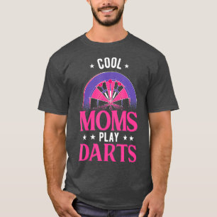 Womens Cool Moms Play Dart Funny Dart Player T-Shirt