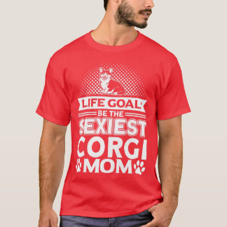 Womens Corgi Life Goal Be The Seiest Corgi Mum Dog T-Shirt