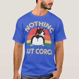 Womens Corgi Nothing But Corgitricolored Corgi Mum T-Shirt