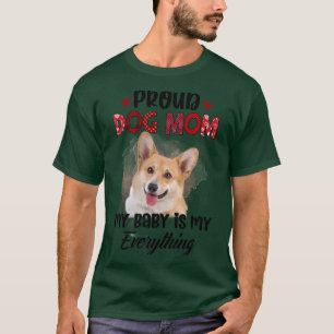 Womens Corgi Proud Dog Mum Ever My Baby is My Ever T-Shirt